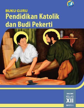 Buku Guru Pendidikan Agama Katolik dan Budi Pekerti 1 Kelas 12 Revisi 2015
