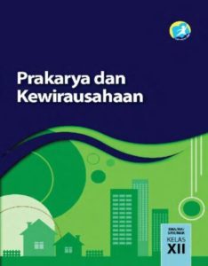 Buku Guru Prakarya dan Kewirausahaan Kelas 12 Revisi 2015