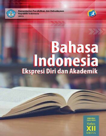 Buku Siswa Bahasa Indonesia Ekspresi Diri dan Akademik 2 Kelas 12 Revisi 2015