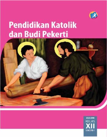 Buku Siswa Pendidikan Agama Katolik dan Budi Pekerti Kelas 12 Revisi 2015