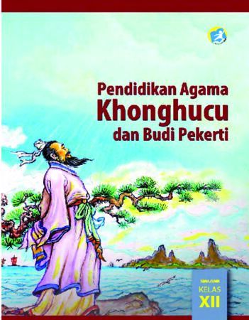 Buku Siswa Pendidikan Agama Konghucu dan Budi Pekerti Kelas 12 Revisi 2015