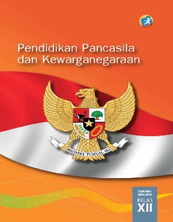 Buku Siswa Pendidikan Pancasila dan Kewarganegaraan Kelas 12 Revisi 2015