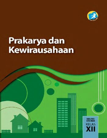 Buku Siswa Prakarya dan Kewirausahaan Kelas 12 Revisi 2015