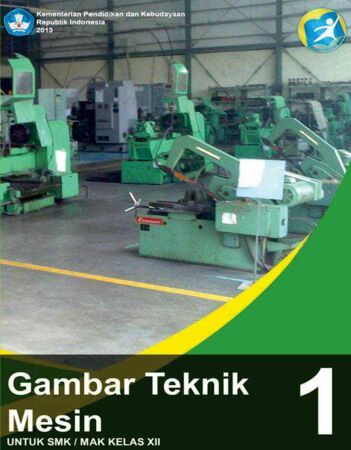 Gambar Teknik Mesin 1 Kelas 12 SMK