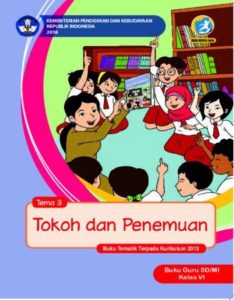 Buku Guru Tema 3 Tokoh dan Penemuan Kelas 6 Revisi 2018