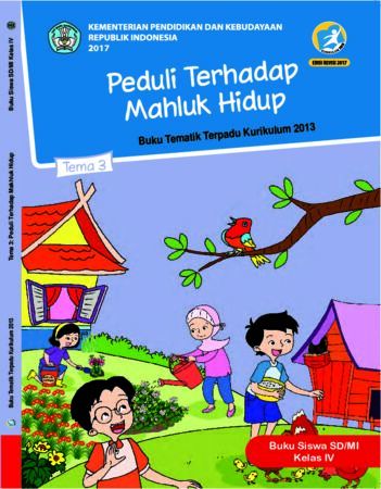 Buku Siswa Tema 3 Perduli Terhadap Makhluk Hidup Kelas 4 Revisi 2017