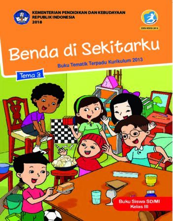 Buku Siswa Tema 3 Benda di Sekitarku Kelas 3 Revisi 2018