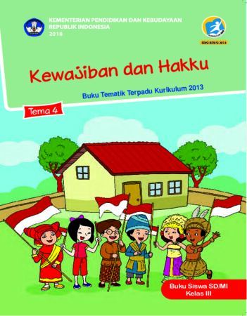 Buku Siswa Tema 4 kewajiban dan Hakku Kelas 3 Revisi 2018