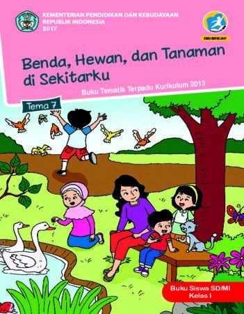 Buku Siswa Tema 7 Benda, Hewan dan Tanaman di Sekitarku Kelas 1 Revisi 2017