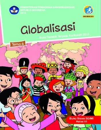 Buku Siswa Tema 4 Globalisasi Kelas 6 Revisi 2018