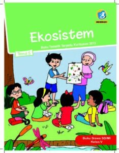Buku Siswa Tema 5 Ekosistem Kelas 5 Revisi 2017