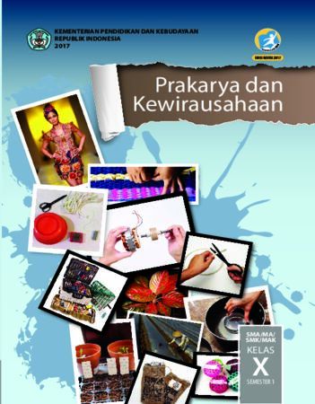 Buku Siswa Prakarya dan Kewirausahaan Semester 1 Kelas 10 Revisi 2017