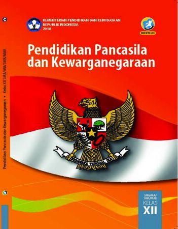 Buku Siswa Pendidikan Pancasila dan Kewarganegaraan Kelas 12 Revisi 2018