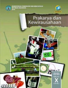 Buku Siswa Prakarya dan Kewirausahaan Semester 2 Kelas 10 Revisi 2016