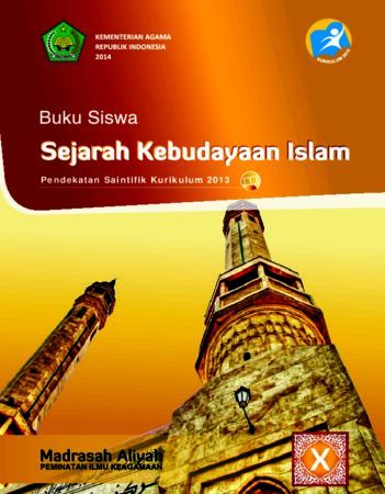 Buku Siswa Sejarah Kebudayaan Islam Kelas 10 Revisi 2014