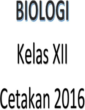 Buku Siswa Biologi Kelas 12 Revisi 2016