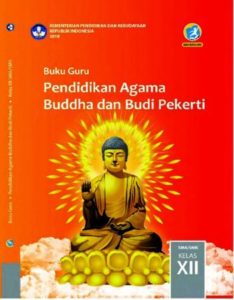 Buku Guru Pendidikan Agama Budha dan Budi Pekerti Kelas 12 Revisi 2018
