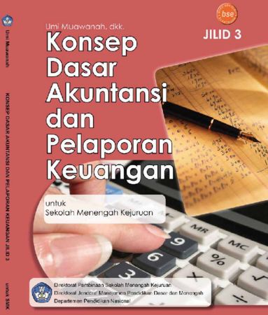 Konsep Dasar Akuntansi dan Pelaporan Keuangan Jilid 3 Kelas 12 SMK