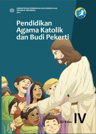 Buku Siswa Pendidikan Agama Katolik dan Budi Pekerti Kelas 4 Revisi 2013