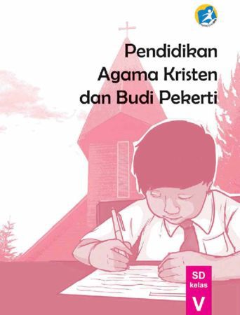 Buku Siswa Pendidikan Agama Kristen dan Budi Pekerti Kelas 5 Revisi 2014