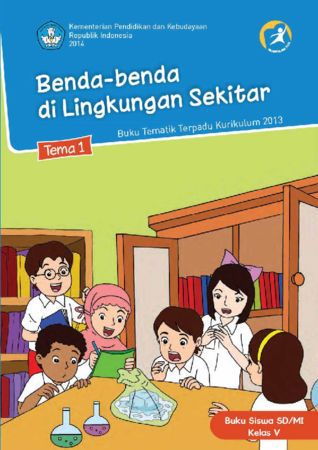 Buku Siswa Tematik 1 Benda benda di Lingkungan Sekitar Kelas 5 Revisi 2014