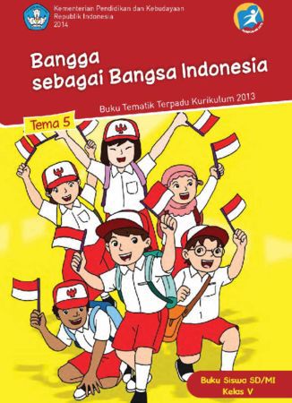 Buku Siswa Tematik 5 Bangga sebagai Bangsa Indonesia Kelas 5 Revisi 2014