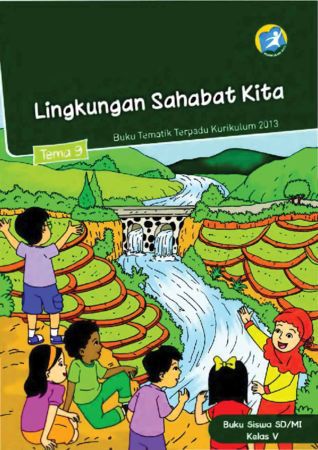 Buku Siswa Tematik 9 Lingkungan Sahabat Kita Kelas 5 Revisi 2014