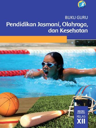 Buku Guru Pendidikan Jasmani Olahraga dan Kesehatan Kelas 12 Revisi 2015