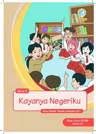 Buku Guru Tema 9 Kayanya Negeriku Kelas 4 Revisi 2017