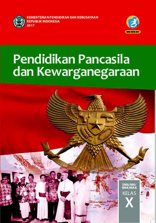 Buku Siswa Pendidikan Pancasila dan Kewarganegaraan Kelas 10 Revisi 2017