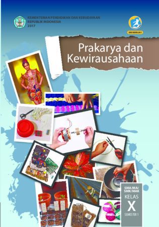 Buku Siswa Prakarya dan Kewirausahaan Semester 1 Kelas 10 Revisi 2017