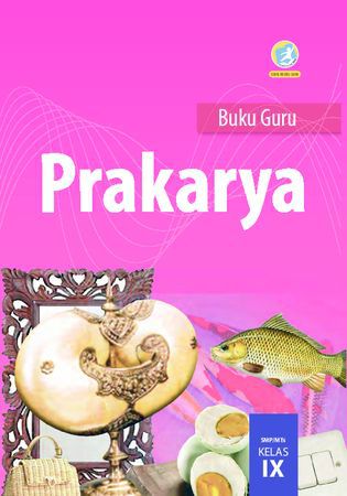 Buku Guru Prakarya Kelas 9 Revisi 2018