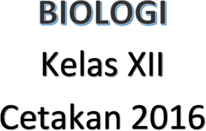 Buku Siswa Biologi Kelas 12 Revisi 2016