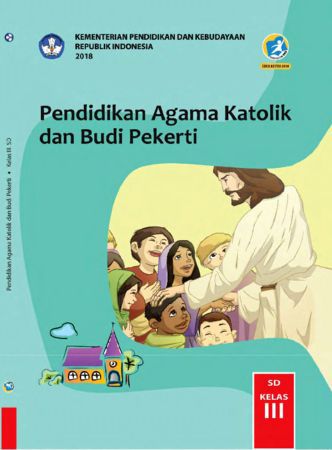 Buku Siswa Pendidikan Agama Katolik dan  Budi Pekerti Kelas 3 Revisi 2018