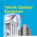 Teknik Gambar Bangunan Jilid 1 Kelas 10 SMK