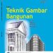 Teknik Gambar Bangunan Jilid 3 Kelas 12 SMK