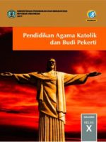 Buku Siswa Pendidikan Agama Katolik dan Budi Pekerti Kelas 10 Revisi 2017