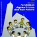 Buku Guru Pendidikan Agama Kristen dan Budi Pekerti Kelas 12 Revisi 2018